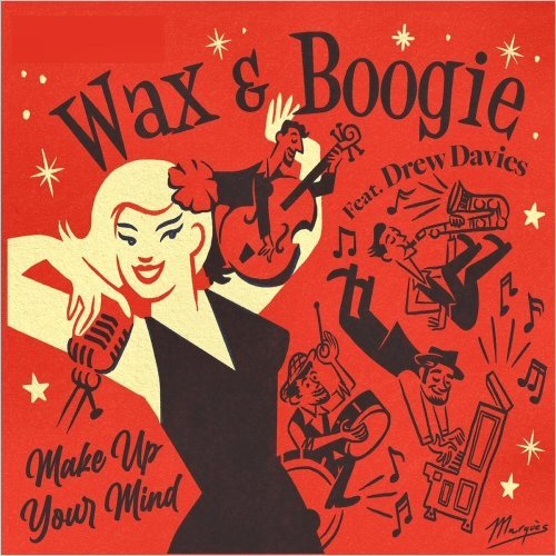 Wax & Boogie - Make Up Your Mind (2022)